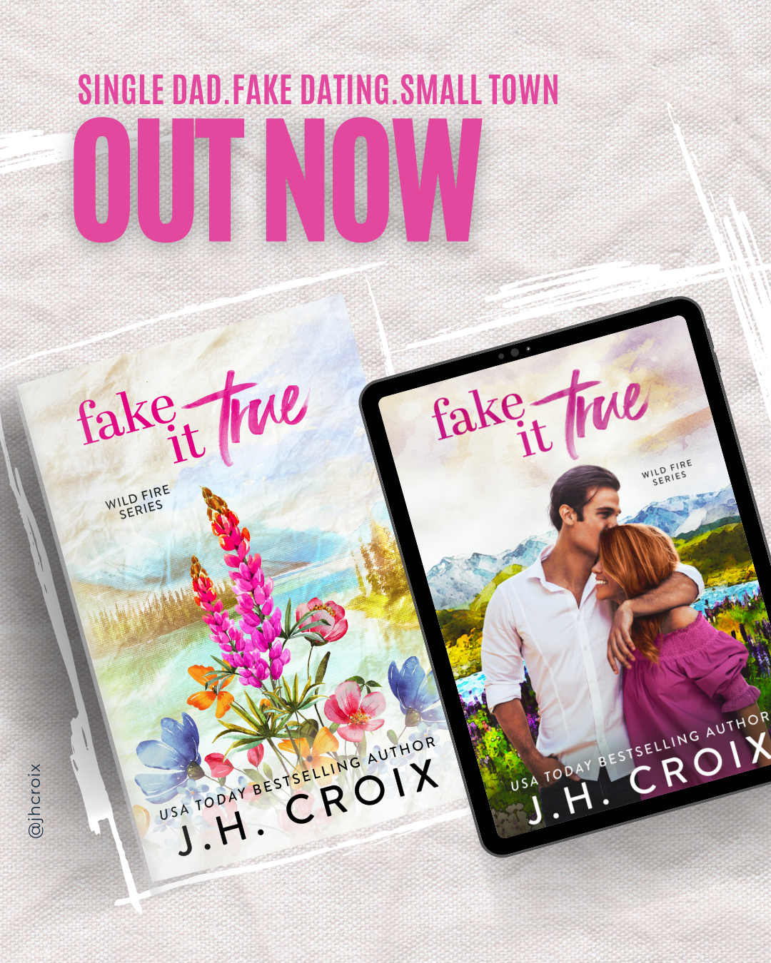 Fake It True (Wild Fire Series Book 3): small town, firefighter, single dad romance