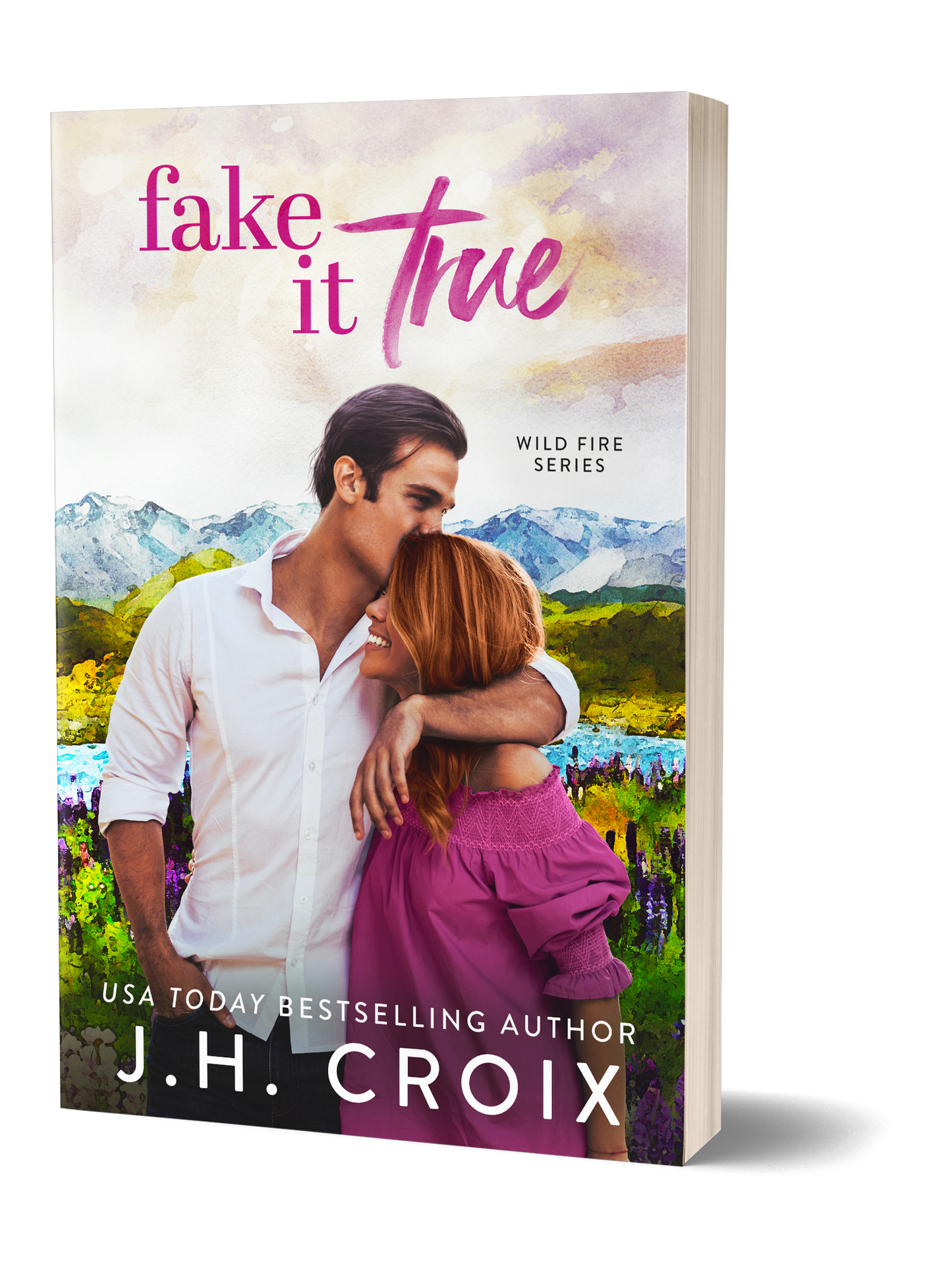 Fake It True (Wild Fire Series Book 3): small town, firefighter, single dad romance