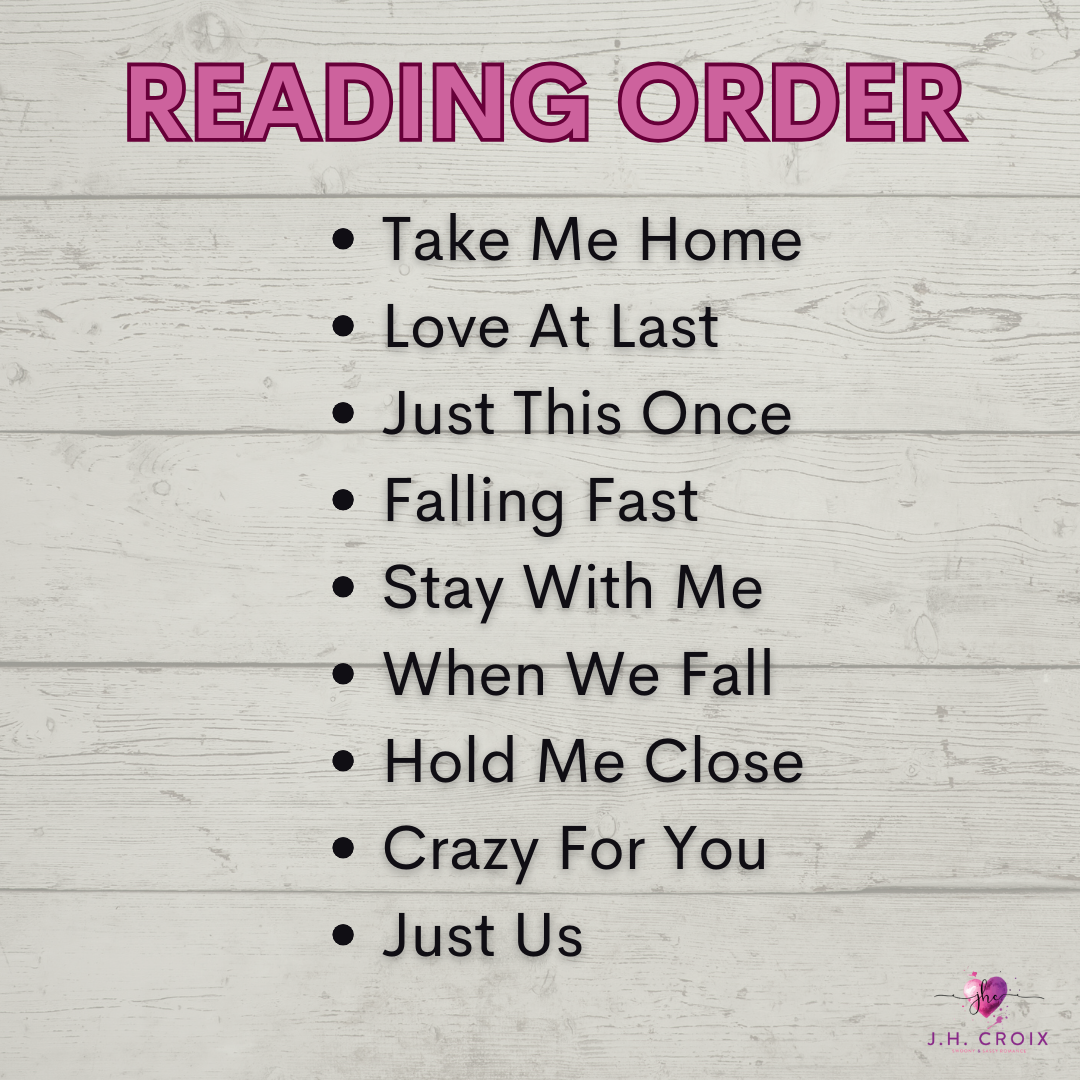 Reading order of J.H. Croix romance novels: Take Me Home, Love At Last, and more on a wood background.
