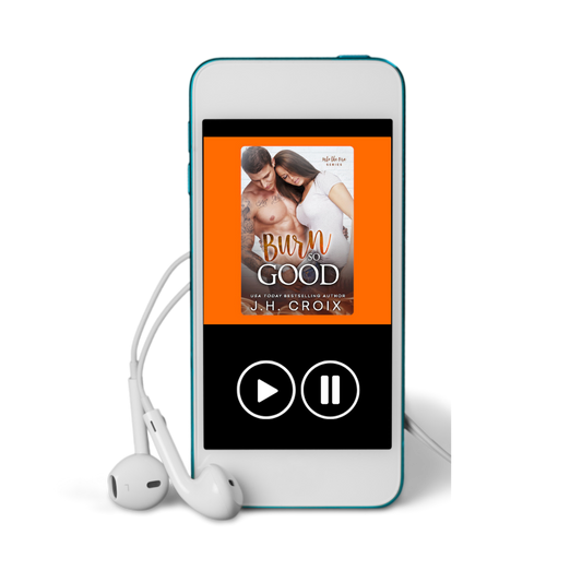 Audio book 'Burn so Good' by J.H. Croix on a blue device with white earbuds.