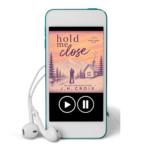 Hold Me Close AUDIOBOOK (The Lodge Series Novels Book 7)