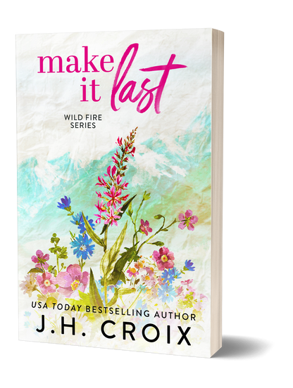 Make It Last (Wild Fire Series Book 6): small town, firefighter romance