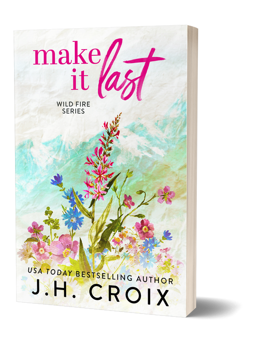 Make It Last (Wild Fire Series Book 6): small town, firefighter romance
