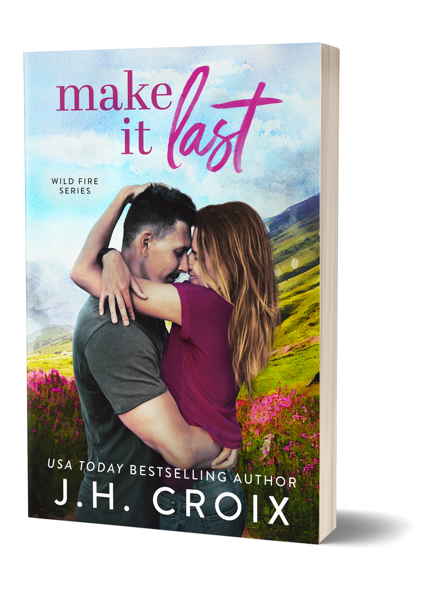 Make It Last (Wild Fire Series Book 6): small town, firefighter romance