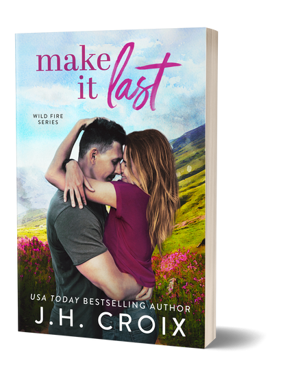 Make It Last (Wild Fire Series Book 6): small town, firefighter romance