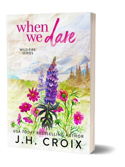 When We Dare (Wild Fire Series Book 2): Small town, grumpy brother's best friend, firefighter romance