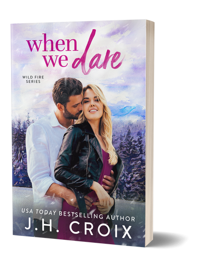 When We Dare (Wild Fire Series Book 2): Small town, grumpy brother's best friend, firefighter romance